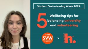 A graphic featuring an image of Laura MacKinnon, a student volunteer at Humankind. The text reads "Student Volunteering Week 2024: 5 wellbeing tips for balancing university and volunteering." The Student Volunteering Week and Humankind logos are visible below.